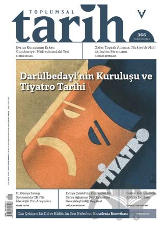 Toplumsal Tarih Dergisi Sayı: 366 Haziran 2024