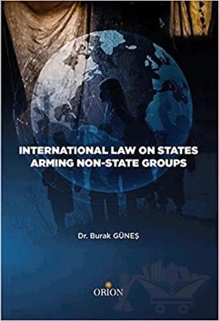 International Law On States Armıng Non - State Groups
