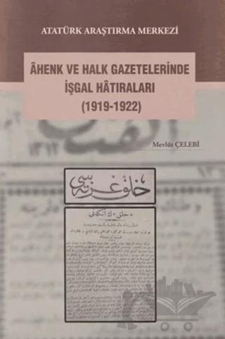 Ahenk ve Halk Gazetelerinde İşgal Hatıraları (1919-1922)