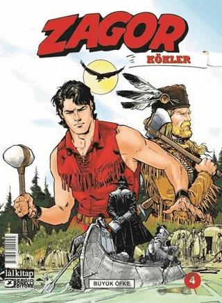 Zagor Kökler Sayı: 4 Büyük Öfke