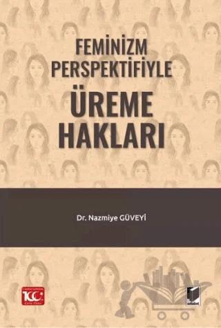 Feminizm Perspektifiyle Üreme Hakları