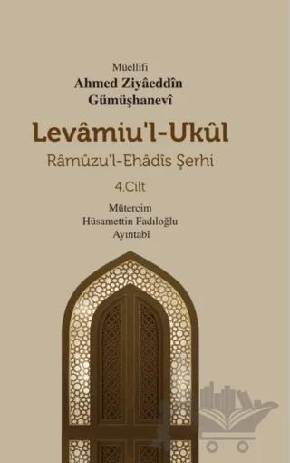 Levamiu'l - Ukul Ramuzu'l - Ehadis Şerhi 4. Cilt