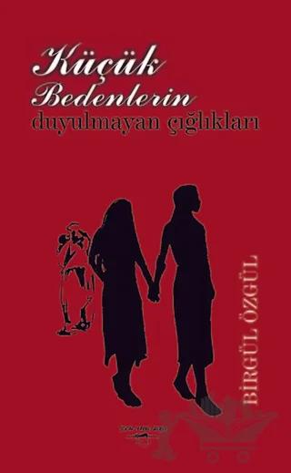 Küçük Bedenlerin Duyulmayan Çığlıkları