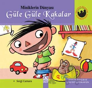 Miniklerin Dünyası: Güle Güle Kakalar