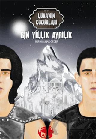 Luna’nın Çocukları: Bin Yıllık Ayrılık