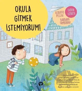 Okula Gitmek İstemiyorum!