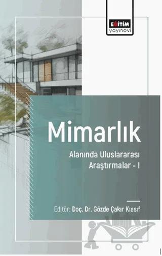 Mimarlık Alanında Uluslararası Araştırmalar-I