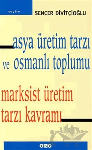 Asya Üretim Tarzı Ve Osmanlı Toplumu Marksist Üretim Tarzı Kavramı