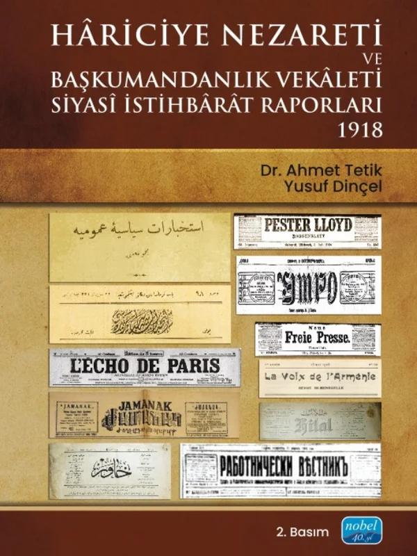 Hâriciye Nezareti ve Başkumandanlık Vekâleti SİYASÎ İSTİHBÂRÂT RAPORLARI - 1918