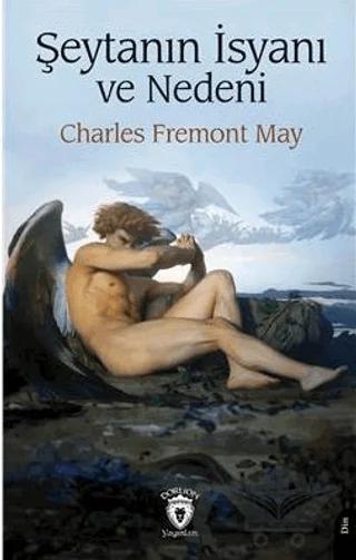 Şeytanın İsyanı ve Nedeni – Charles Fremont May – Dorlion Yayınları kitap kapağı