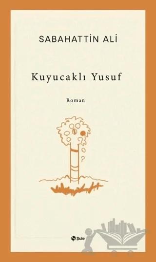 Kuyucaklı Yusuf – Sabahattin Ali – Şule Yayınları kitap kapağı