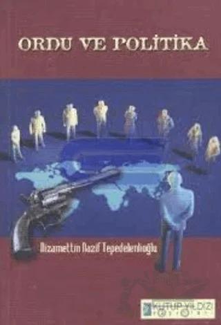 Ordu ve Politika – Nizamettin Nazif Tepedelenlioğlu – Kutup Yıldızı Yayınları kitap kapağı