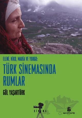 Eleni, Niko ve Yorgo: Türk Sinemasında Rumlar – Gül Yaşartürk – Agora Kitaplığı kitap kapağı