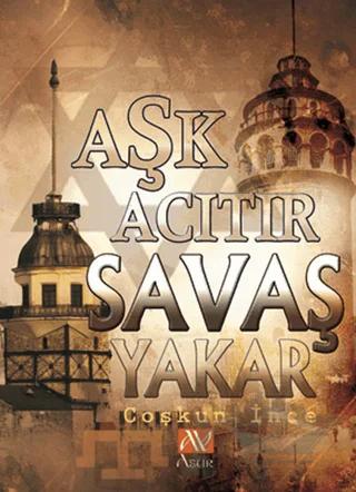 Aşk Acıtır Savaş Yakar