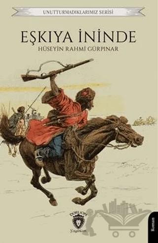 Unutturmadıklarımız Serisi - Eşkıya İninde