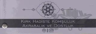 Kırk Hadiste Komşuluk Akrabalık ve Dostluk (Kartela)