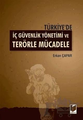 Türkiye'de İç Güvenlik Yönetimi ve Terörle Mücadele
