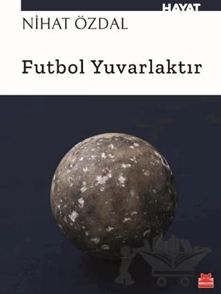 Futbol Yuvarlaktır