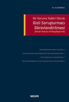 Bir Koruma Tedbiri Olarak Gizli Soruşturmacı Görevlendirilmesi (Alman Hukuku ile Karşılaştırmalı)