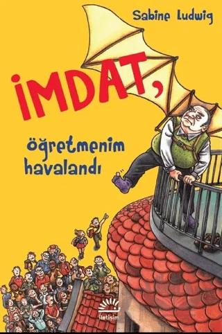 İmdat, Öğretmenim Havalandı