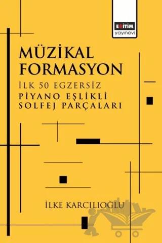 Müzikal Formasyon İlk 50 Egzersiz Piyano Eşlikli Solfej Parçaları