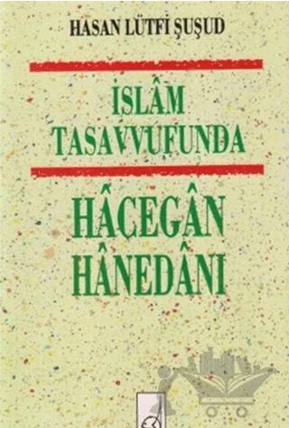 İslam Tasavvufunda Hacegan Hanedanı