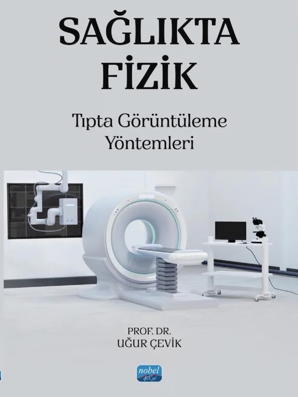 SAĞLIKTA FİZİK - Tıpta Görüntüleme Yöntemleri