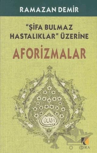 Şifa Bulmaz Hastalıklar Üzerine Aforizmalar