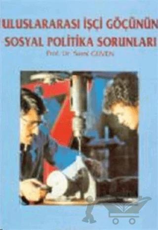 Uluslararası İşçi Göçünün Sosyal Politika Sorunları