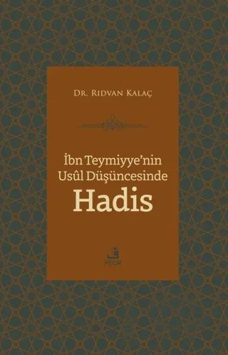 İbn Teymiyye'nin Usul Düşüncesinde Hadis
