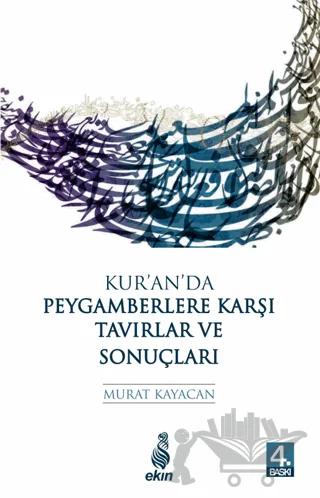 Kur’an’da Peygamberlere Karşı Tavırlar ve Sonuçları