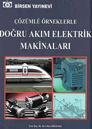 Çözümlü Örneklerle Doğru Akım Elektrik Makinaları