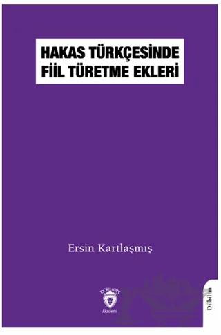 Hakas Türkçesinde Fiil Türetme Ekleri – Ersin Kartlaşmış – Dorlion Yayınları kitap kapağı