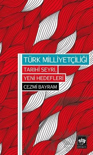 Türk Milliyetçiliği - Tarihi Seyri, Yeni Hedefleri