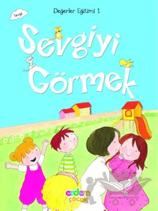 Değerler Eğitimi 1 - Sevgiyi Görmek