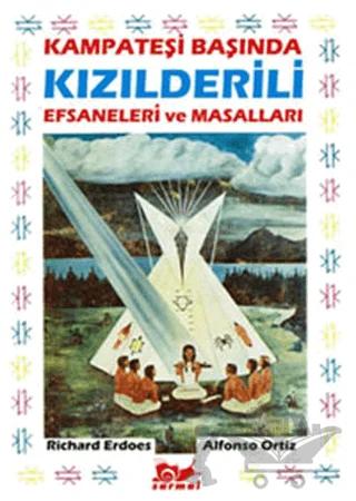 Kampateşi Başında Kızılderili Efsaneleri ve Masalları