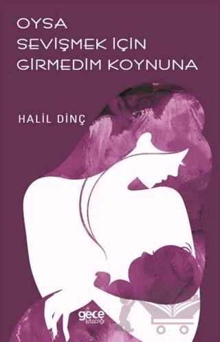 Oysa Sevişmek İçin Girmedim Koynuna