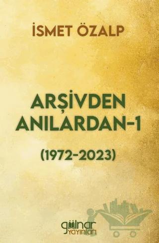 Arşivden Anılardan-1 (1972-2023)