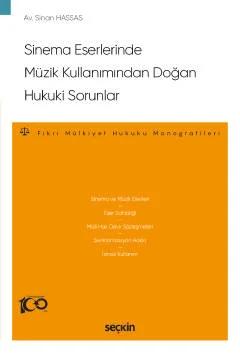 Sinema Eserlerinde Müzik Kullanımından Doğan Hukuki Sorunlar –Fikri Mülkiyet Hukuku Monografileri–