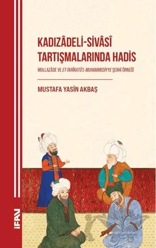 Kadızâdeli-Sivâsî Tartışmalarında Hadis