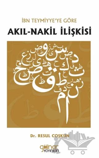 İbn Teymiyye’ye Göre Akıl-Nakil İlişkisi