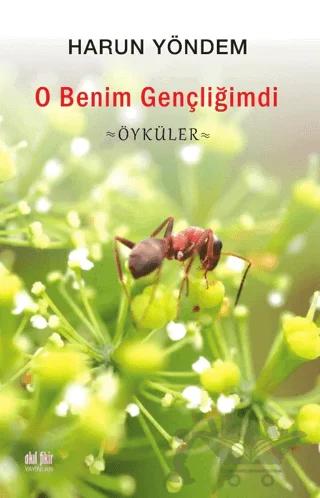 O Benim Gençliğimdi