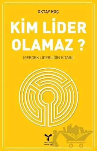 Kim Lider Olamaz?