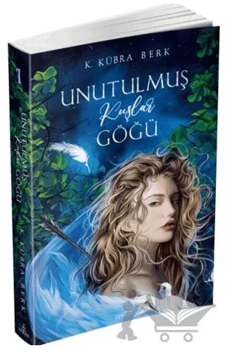 Unutulmuş Kuşlar Göğü - 1 – K. Kübra Berk – Ephesus Yayınları kitap kapağı