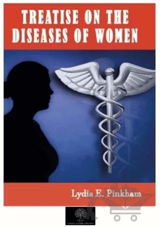 Treatise on the Diseases of Women