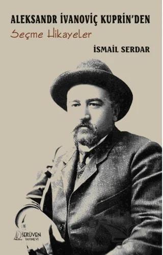 Aleksandr İvanoviç Kuprin’den Seçme Hikayeler