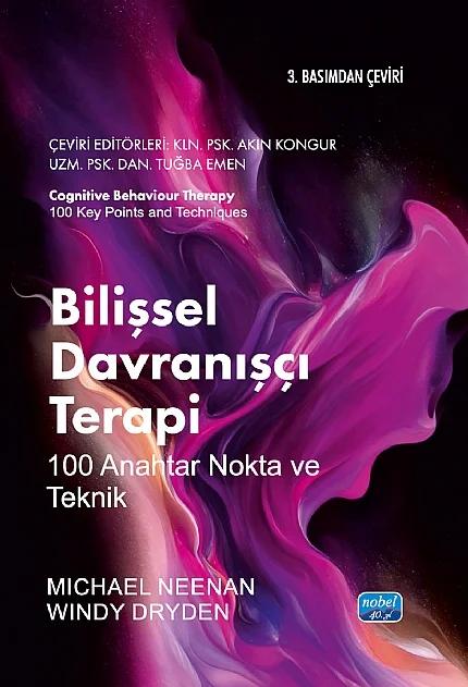 BİLİŞSEL DAVRANIŞÇI TERAPİ 100 ANAHTAR NOKTA VE TEKNİK - Cognitive Behaviour Therapy 100 Key Points and Techniques