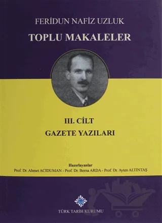 Toplu Makaleler 3. Cilt Gazete Yazıları