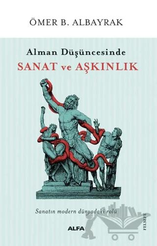 Alman Düşüncesinde Sanat ve Aşkınlık