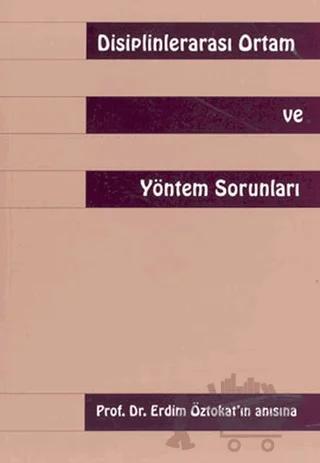 Disiplinlerarası Ortam ve Yöntem Sorunları